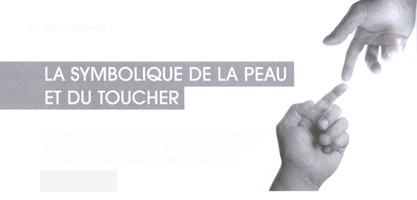 La symbolique de la peau et du toucher. La symbolique de la peau et du toucher.
